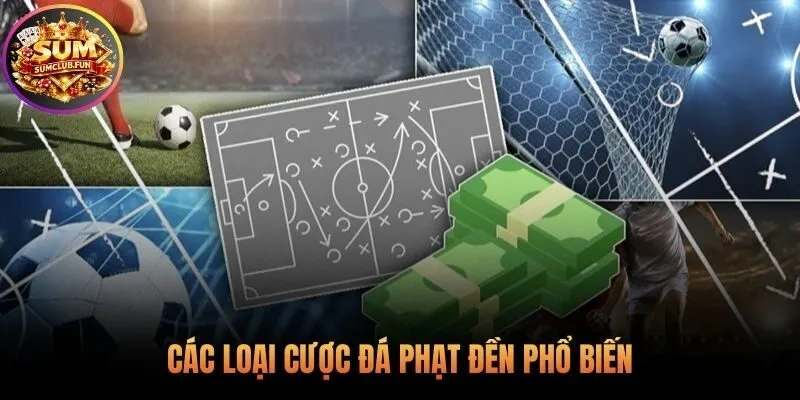 Các dạng cược đá phạt đền từ tổng quan đến chi tiết